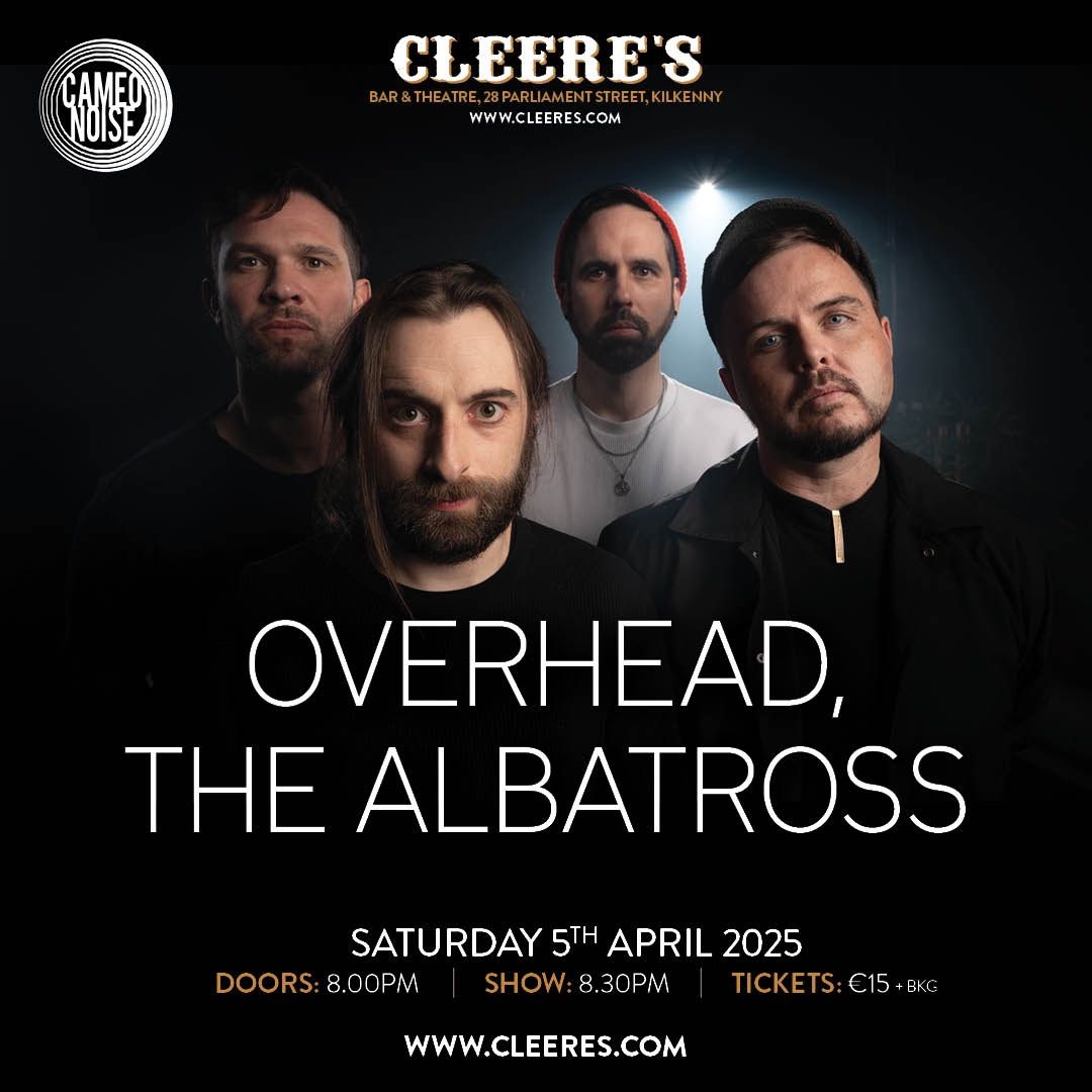 Overhead, The Albatross - Cleere's Kilkenny