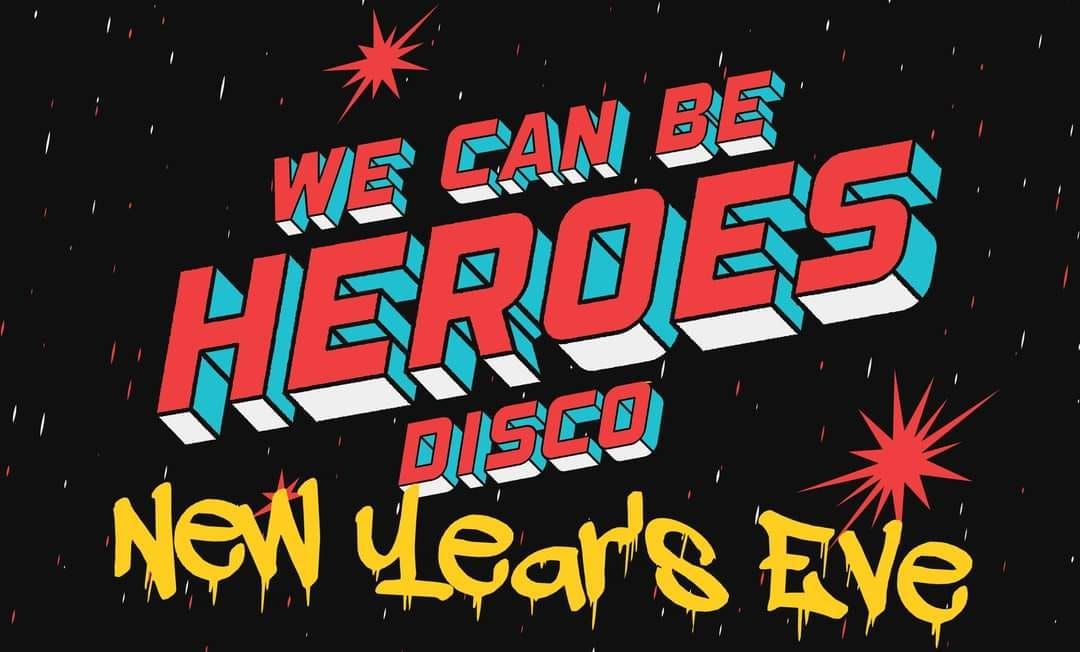 We Can Be Heroes on New Year's Eve 