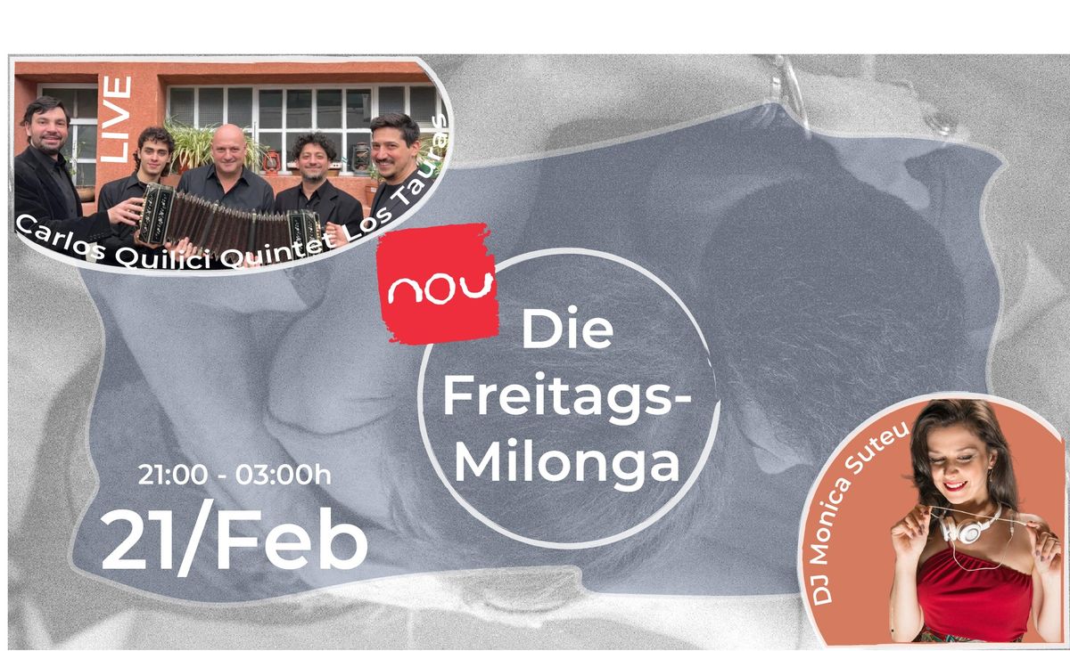 Die Freitags Milonga * LIVE Carlos Quilici y su quinteto Los Tauras + DJ Monica Suteu