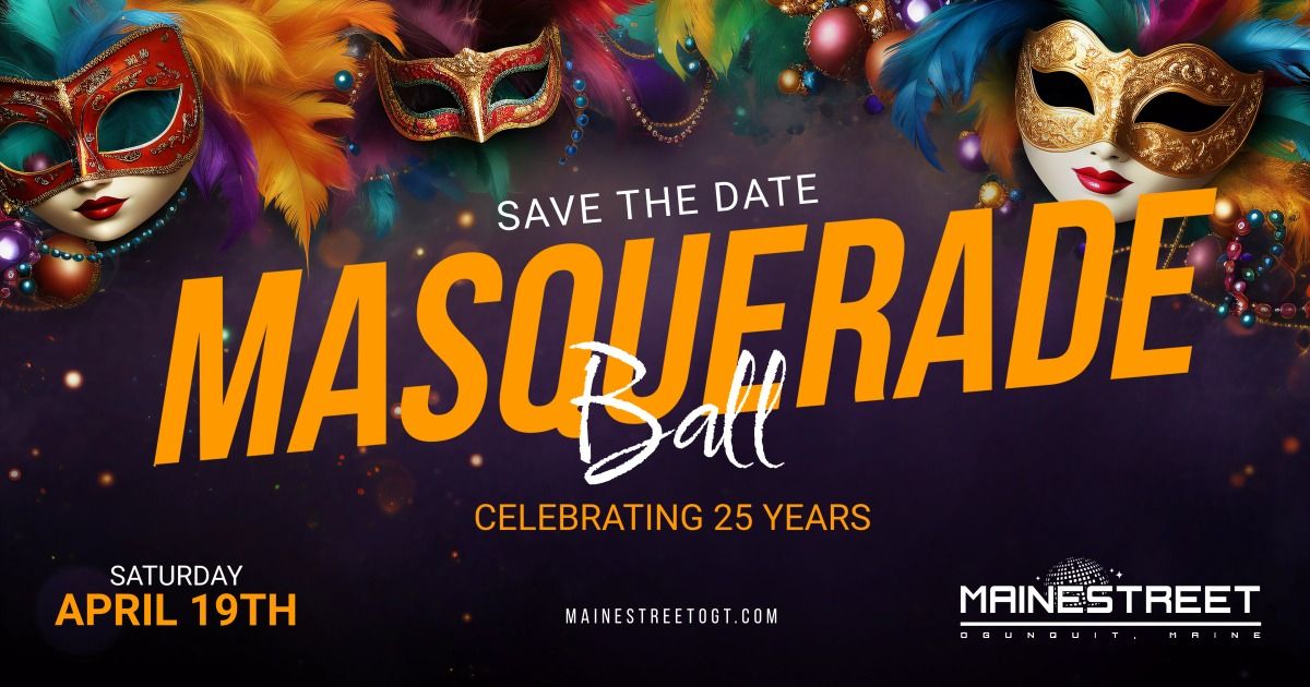 The Masquerade Ball at Mainestreet