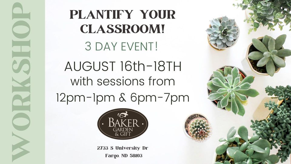 Plantify Your Classroom!, Baker Garden & Gift, Fargo, 16 August 2022
