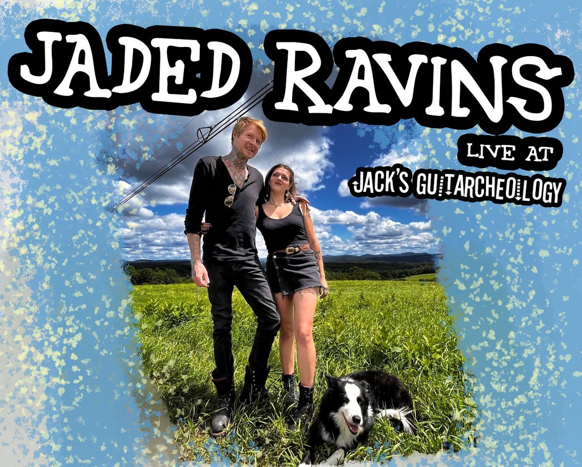 Jaded Ravins LIVE at Jack's Guitarcheology! 