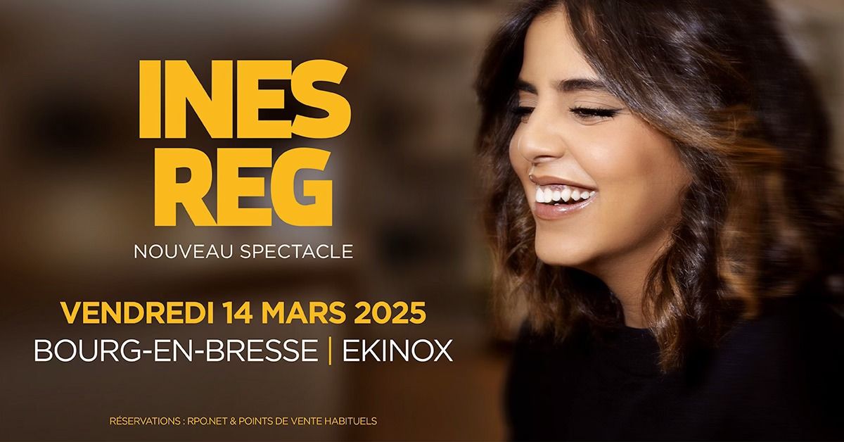 INES REG \u2022 Ekinox, Bourg-en-Bresse \u2022 14 mars 2025