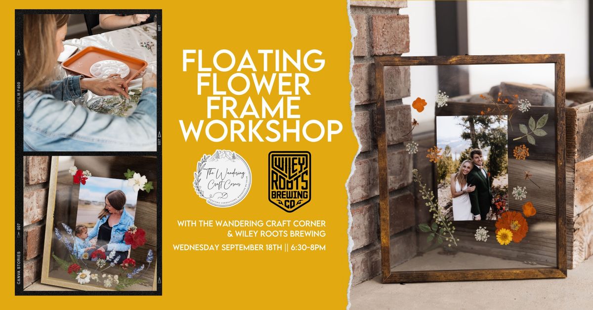 Adult Floating Flower Frame Workshop ??