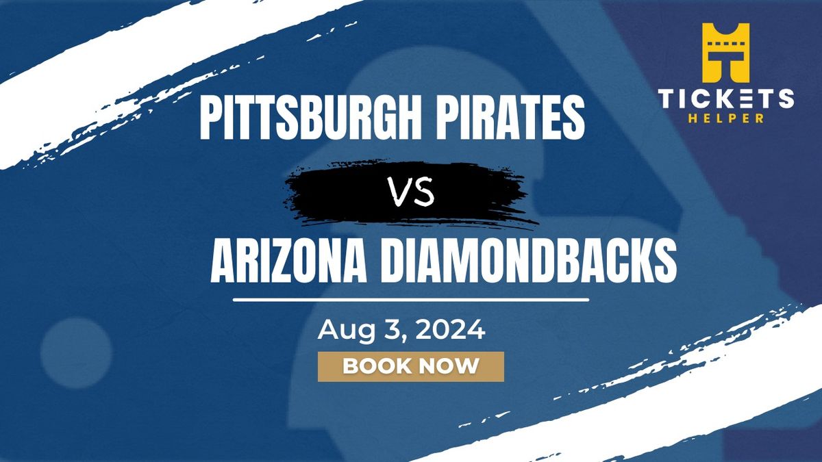 Pittsburgh Pirates vs. Arizona Diamondbacks at PNC Park