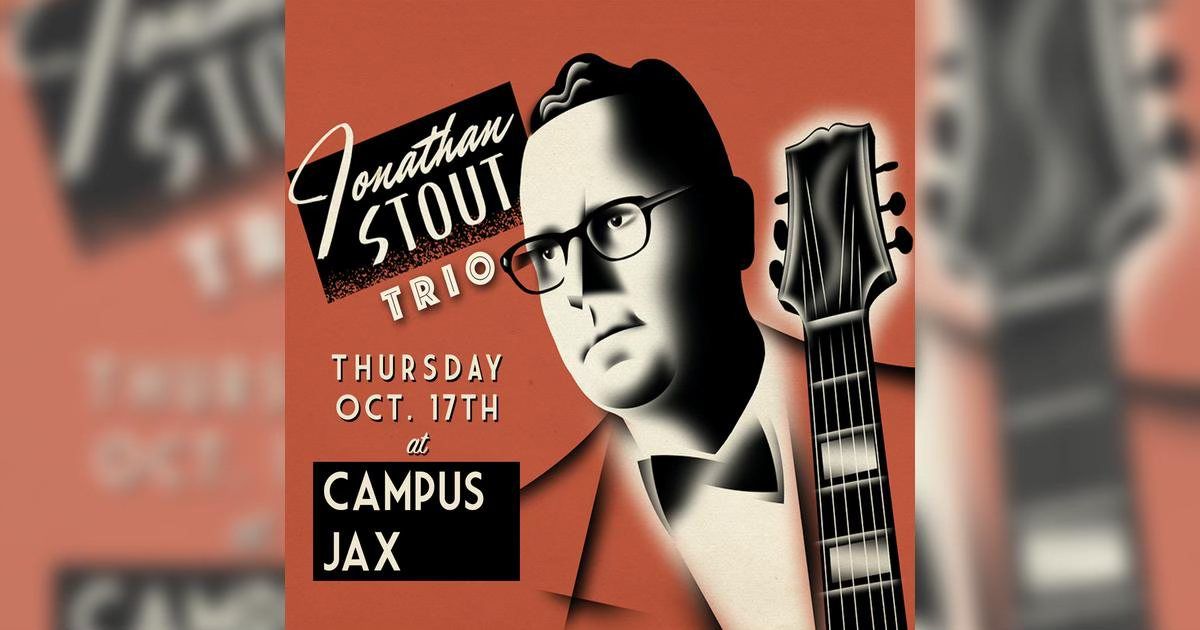 JONATHAN STOUT TRIO \u2014 Steamers JAZZ at JAX