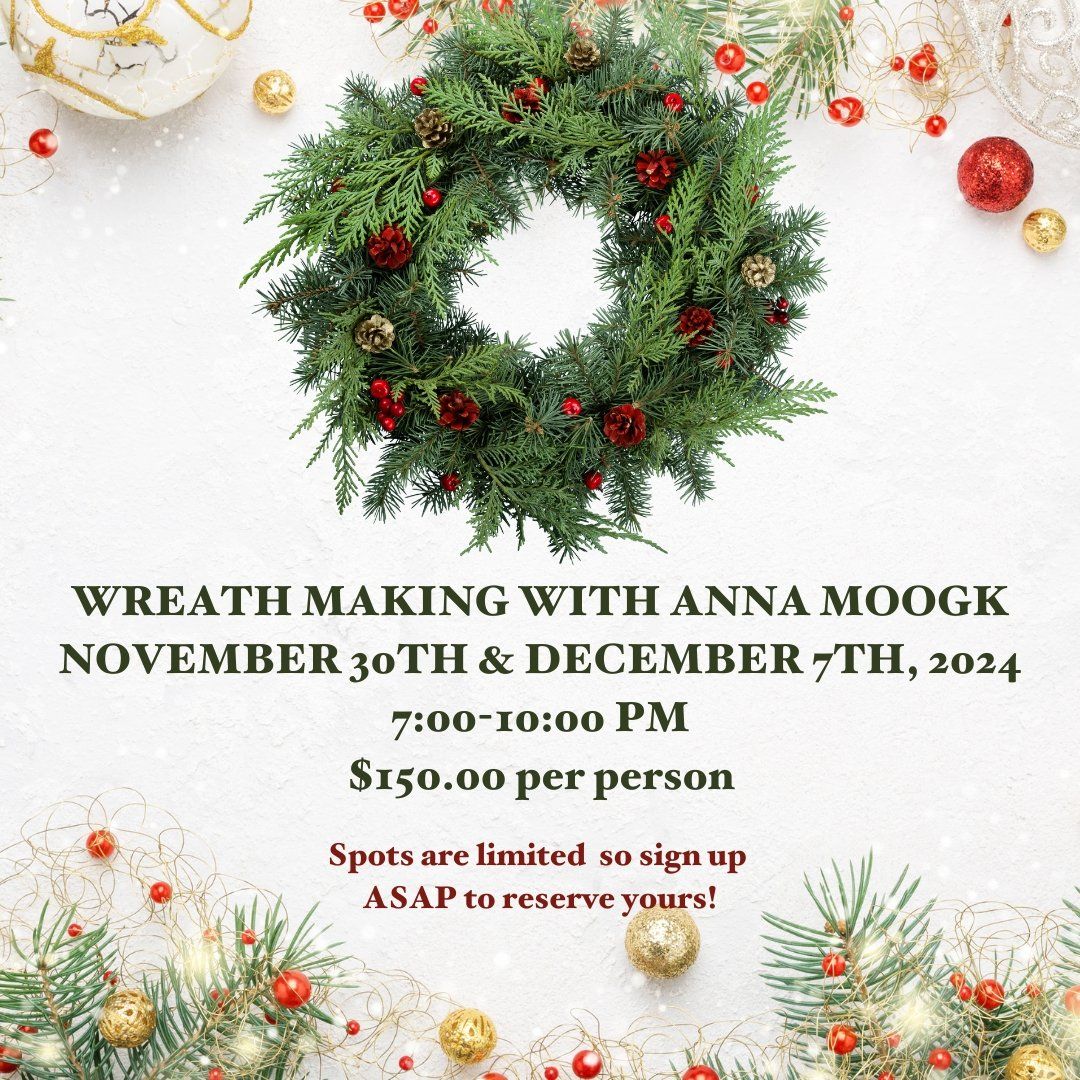 Wreath Making with Anna Moogk