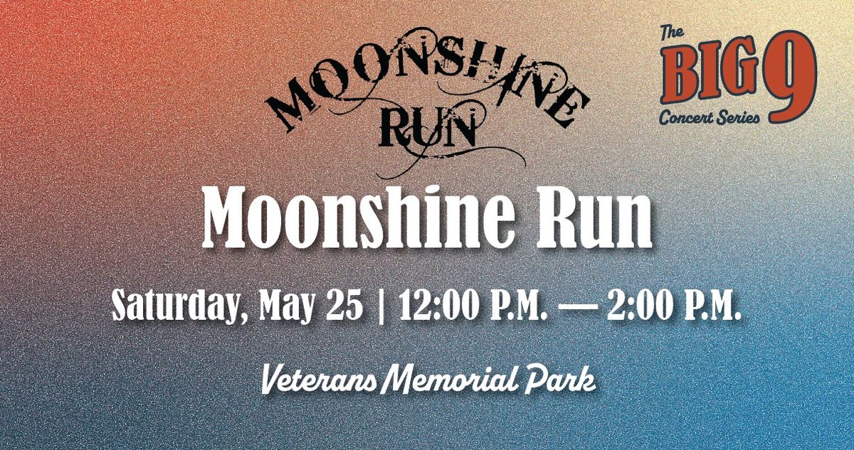 The Big 9 Concert Series | Moonshine Run
