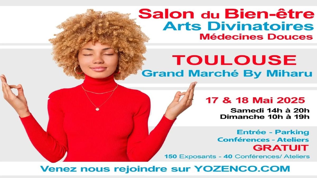 TOULOUSE - Salon Bien-\u00eatre, M\u00e9decines Douces et Arts Divinatoires au Grand March\u00e9 By 