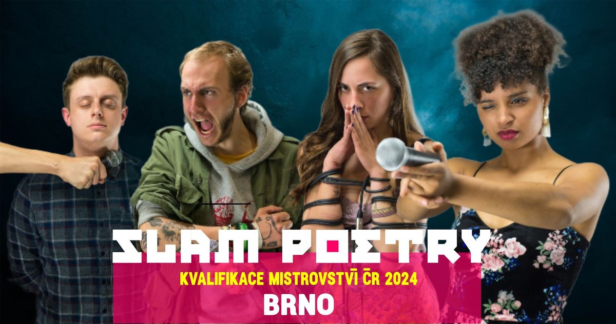 BRNO | Kvalifikace mistrovstv\u00ed \u010cR ve SLAM POETRY 2024