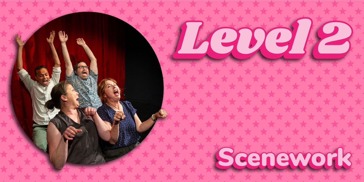 Level 2 Improv "Scenework" (Tuesdays)