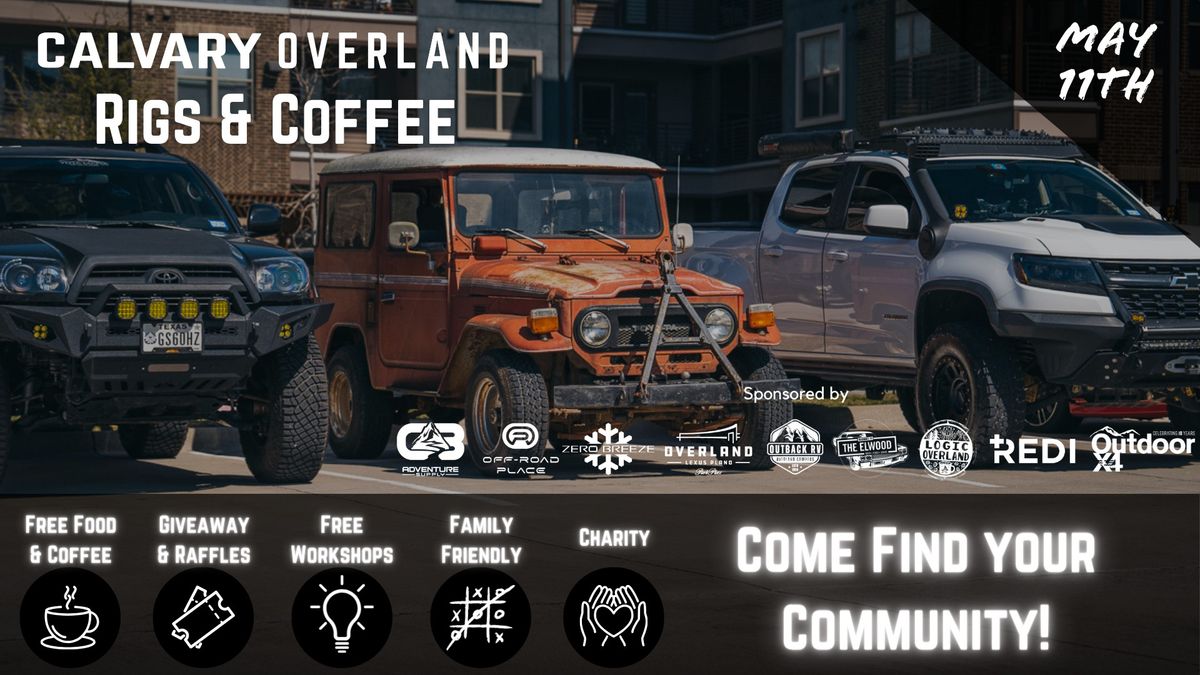 Texas' Premier Overland Meet-up | Calvary Overland Rigs & Coffee