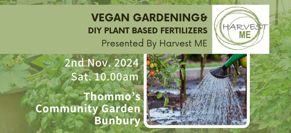 Vegan Gardening & DIY Plant Based Fertilizers