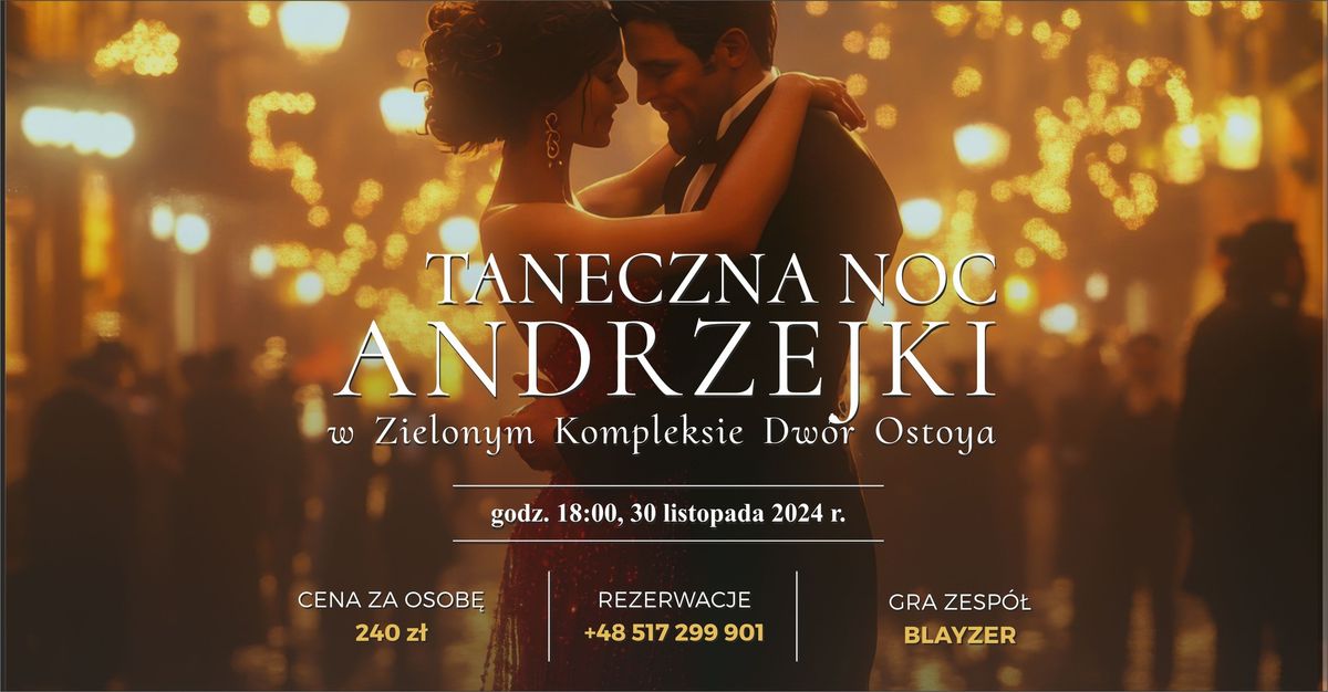 Taneczna Noc - Andrzejki 2024 w Zielonym Kompleksie Dw\u00f3r Ostoya!