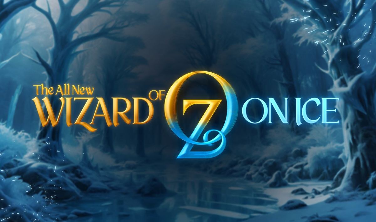 The All-New Wizard of Oz On Ice!