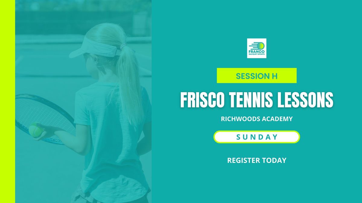 FRISCO - RICHWOODS TENNIS LESSONS - Beginner Tennis Session H (7 to 10YR)