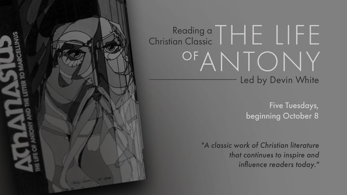 Reading a Christian Classic: The Life of Antony