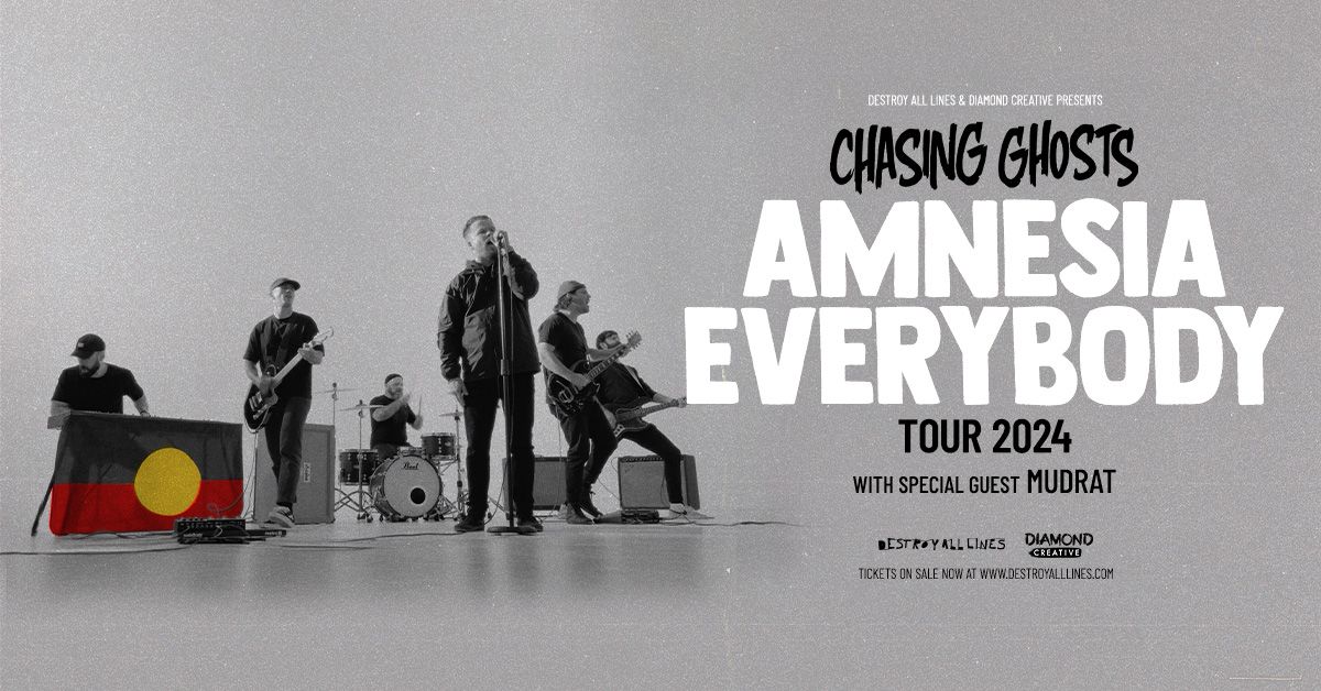 Chasing Ghosts 'Amnesia Everybody' Tour | Warrang \/ Sydney