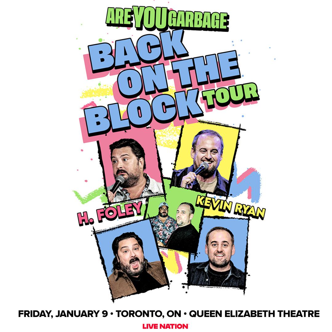 Are You Garbage Podcast - H Foley and Kevin Ryan at Queen Elizabeth Theatre - Toronto
