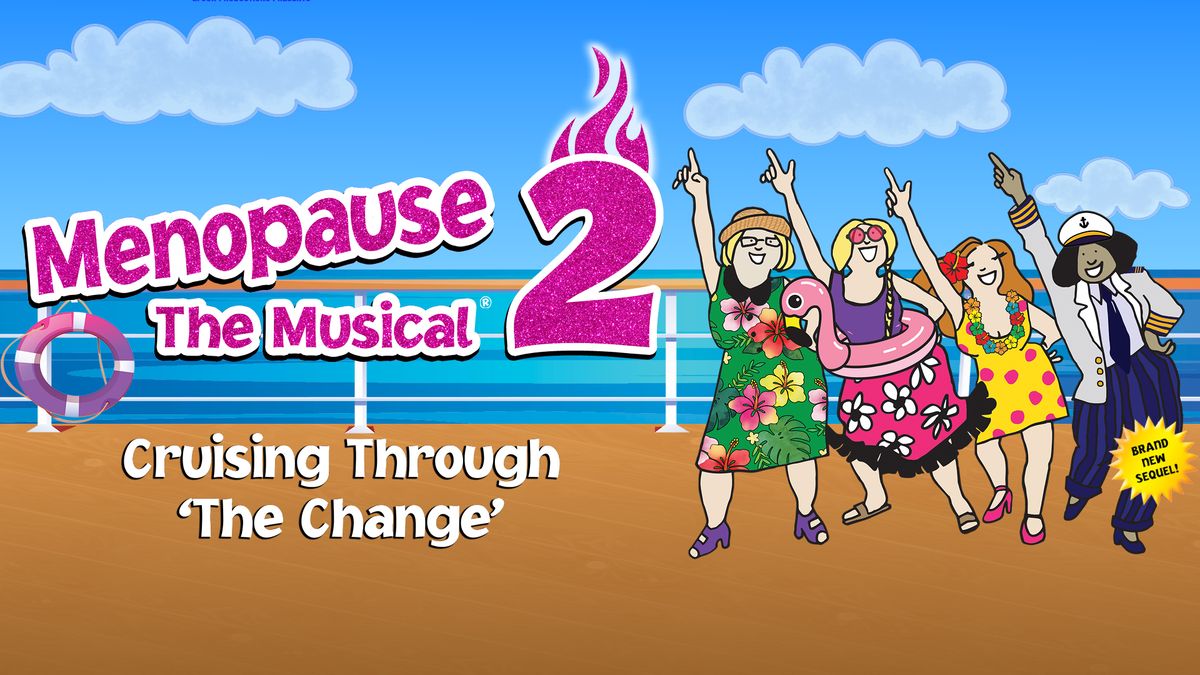 Menopause, The Musical 2: Cruising Through the Change