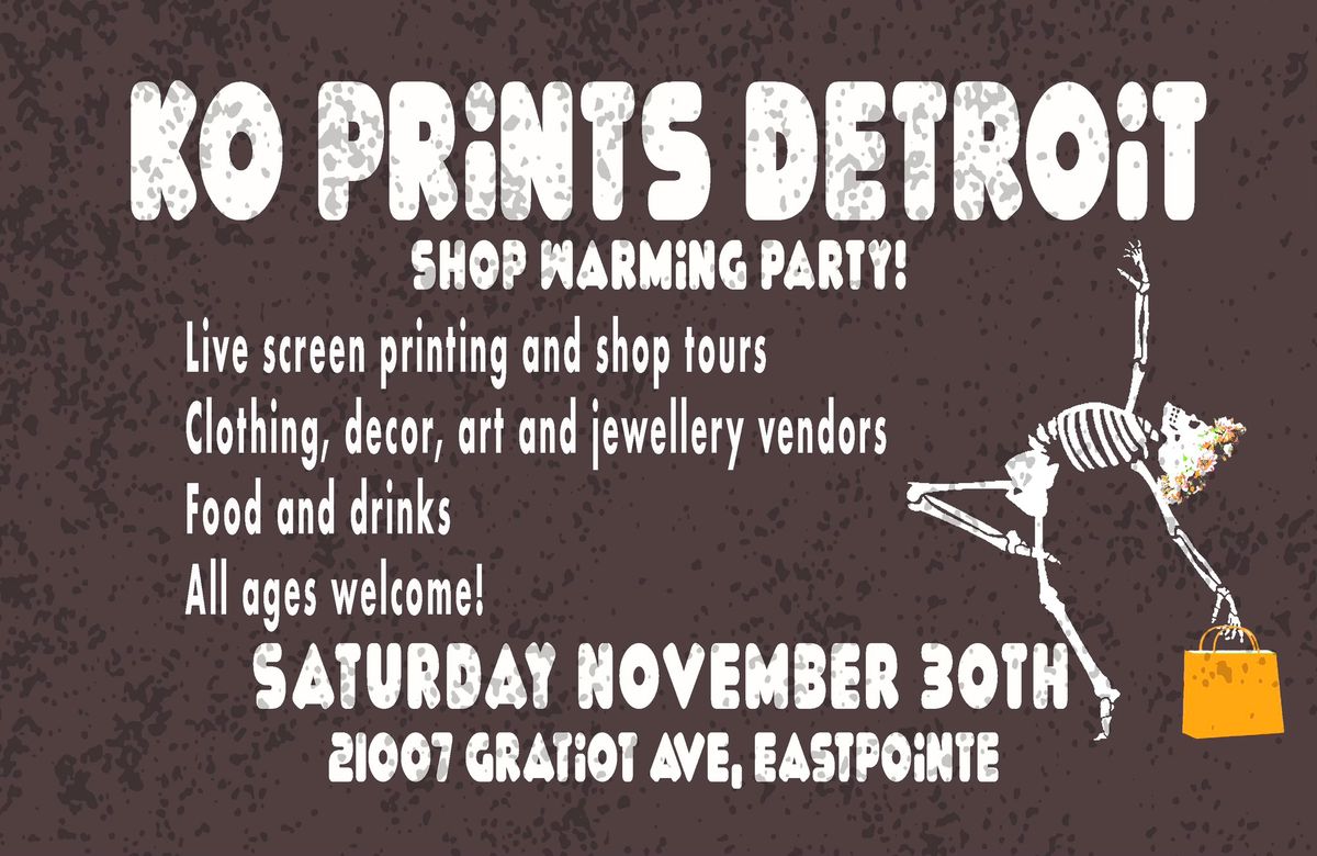 KO Prints Detroit Shop Warming Party\/ Small Business Saturday Market!