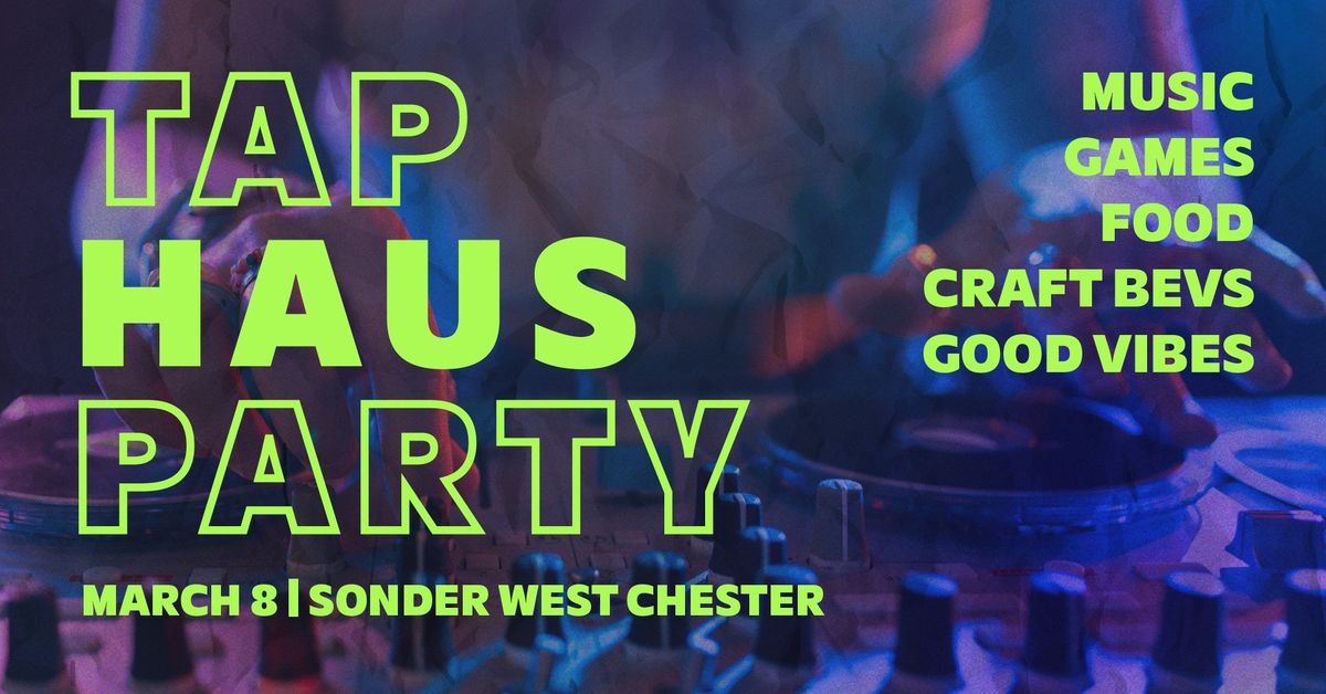 Sonder Brewing TapHAUS Party! 