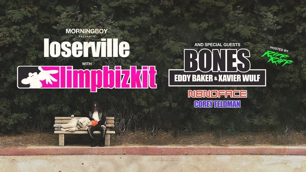 LOSERVILLE 2024: Limp Bizkit,BONES,N8NOFACE,Corey Feldman,Riff Raff