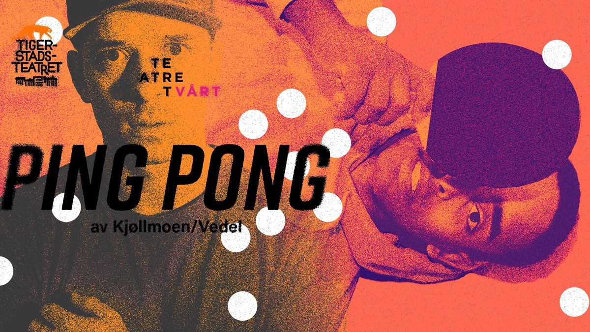 Ping Pong \ud83c\udfd3 Gratis teater for ungdom