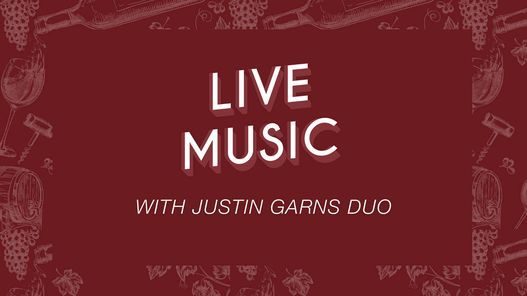 Live Music with Justin Garns Duo!