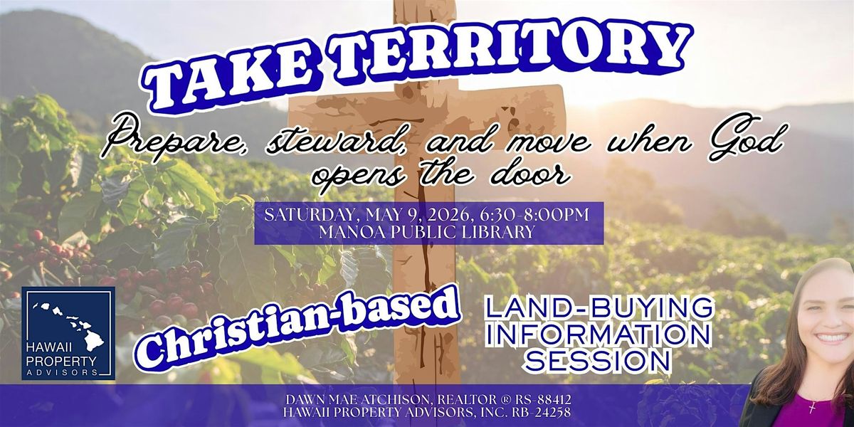 TAKE TERRITORY: Christian-based Hawai'i Land-Buying Info Session