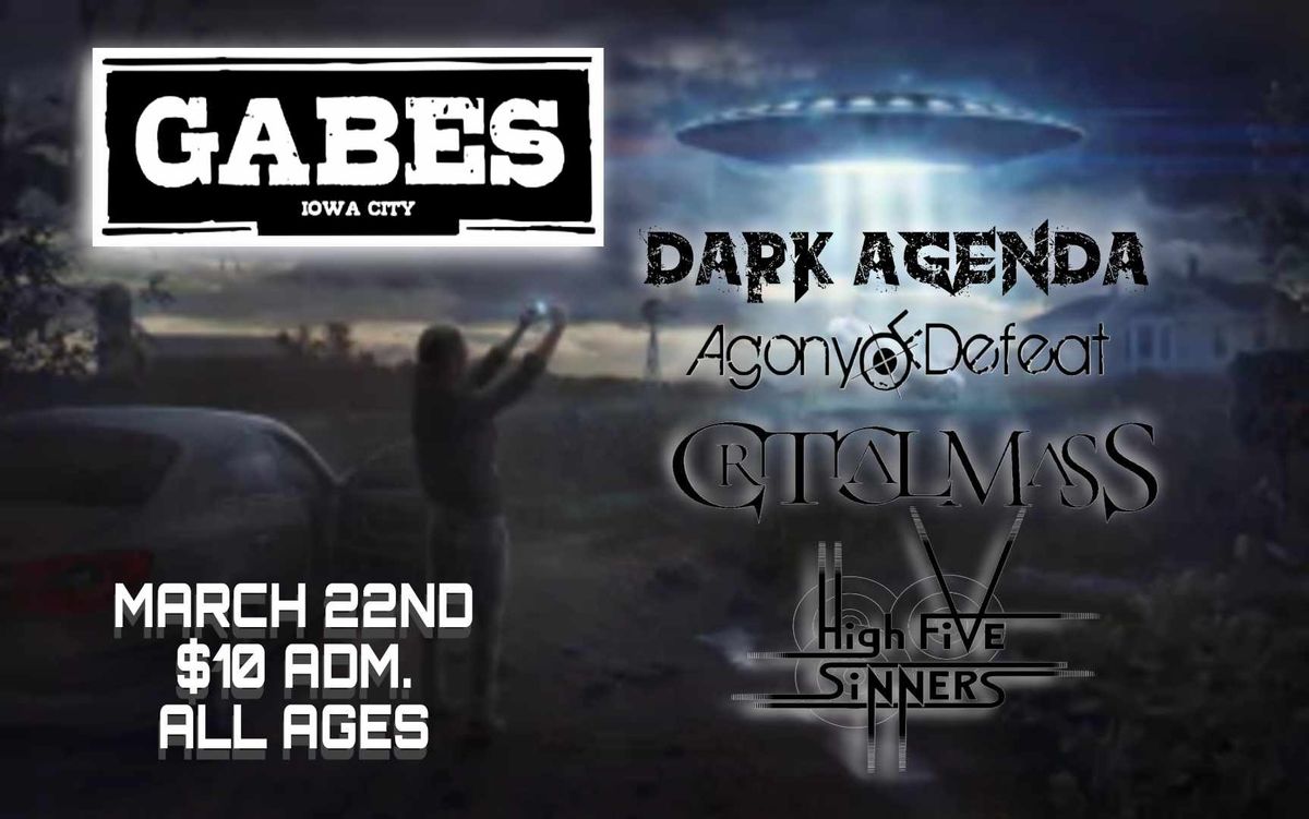 Gabe's Presents:  Dark Agenda, Agony of Defeat, Critical Mass & High Five Sinners