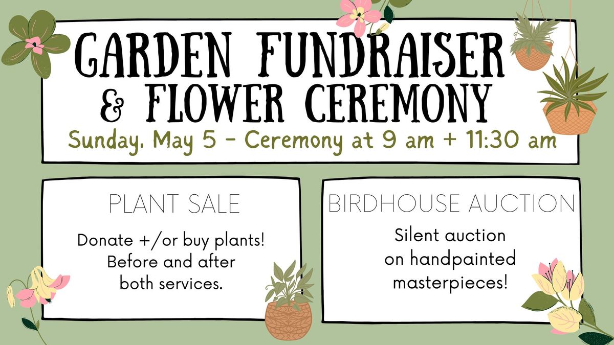 Annual Flower Ceremony + Garden Fundraiser
