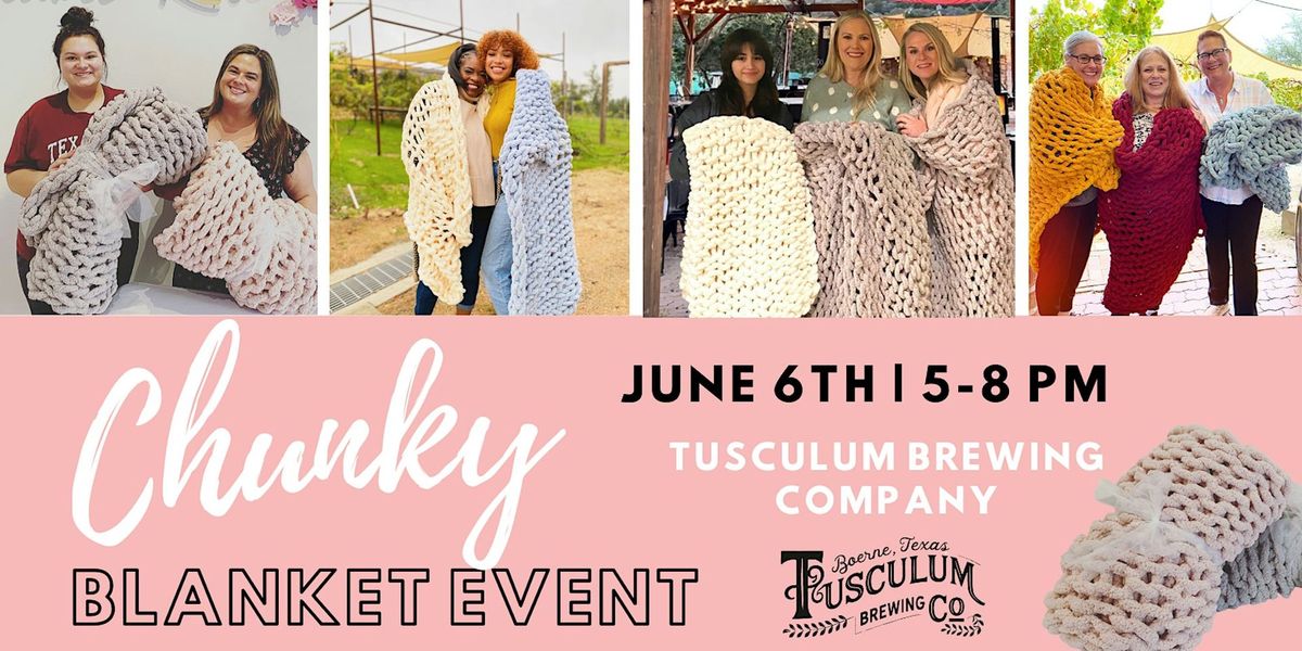 6\/6 - Chunky Blanket Event at Tusculum Brewing Company