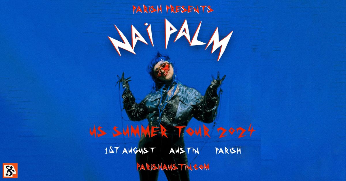 Parish Presents: Nai Palm
