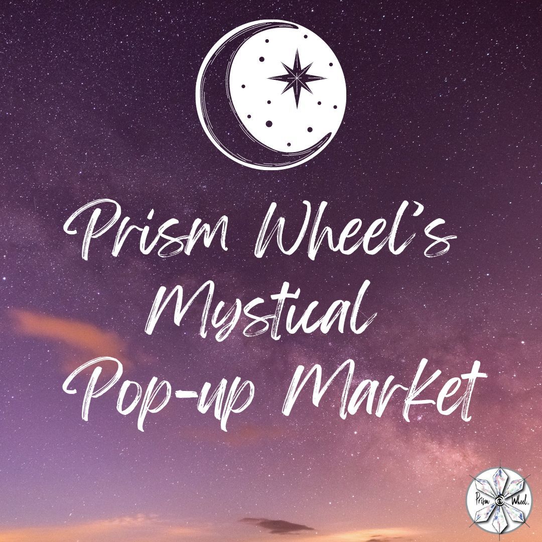 Prism Wheel\u2019s Mystical Pop-up Market