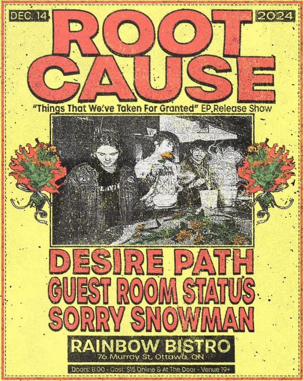 Root Cause Ep Release Show. wsg Desire Path + Guest Room Status +  Sorry Snowman