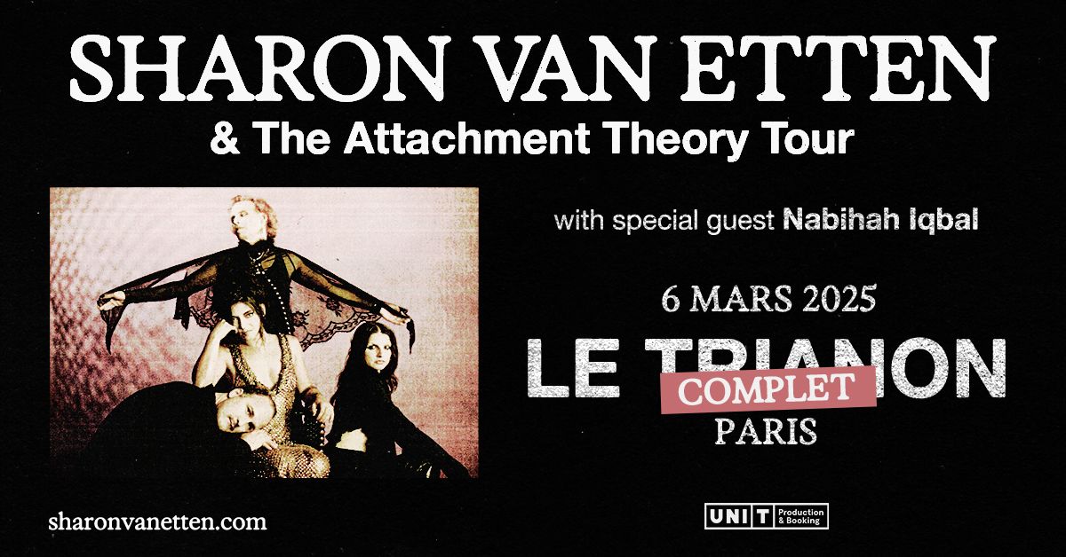 Sharon Van Etten & The Attachment Theory [COMPLET] \u2022 Le Trianon \u2022 Invit\u00e9e : Nabihah Iqba