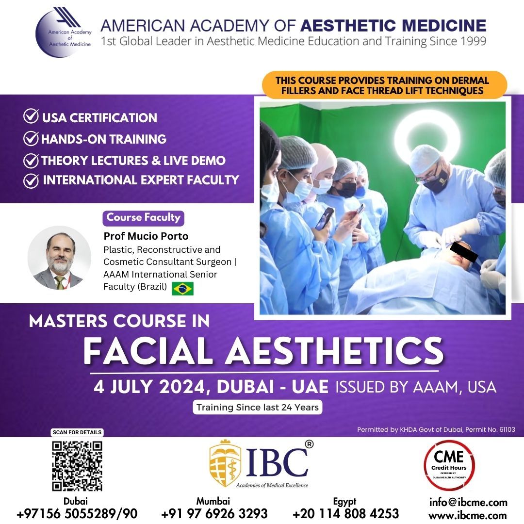 American Academy of Aesthetic Medicine : Masters in Facial Aesthetics 4 Jul 2024 Dubai-UAE