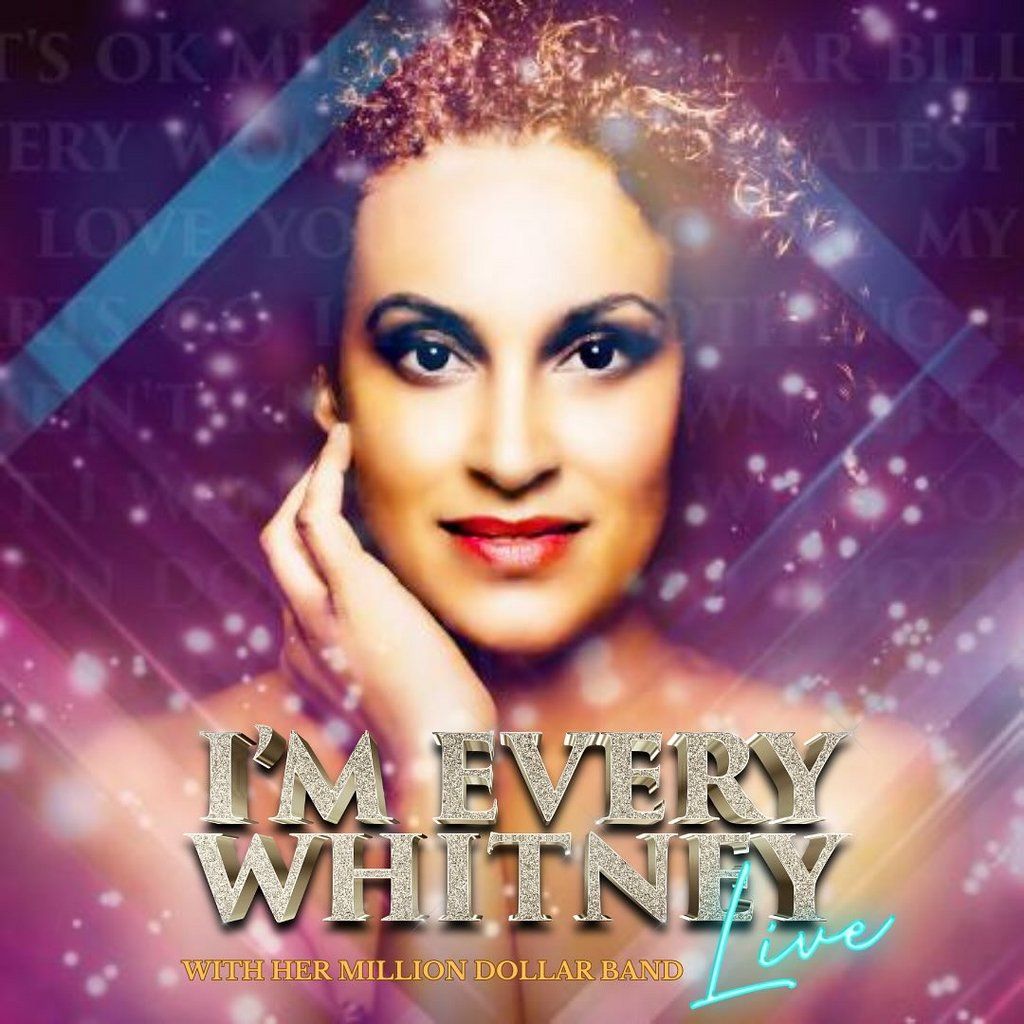 I'm Every Whitney - Live at The Empire