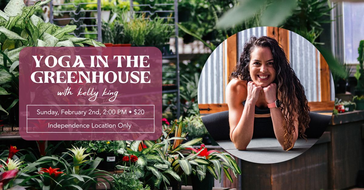 Yoga in the Greenhouse with Kelly King -2\/2\/25