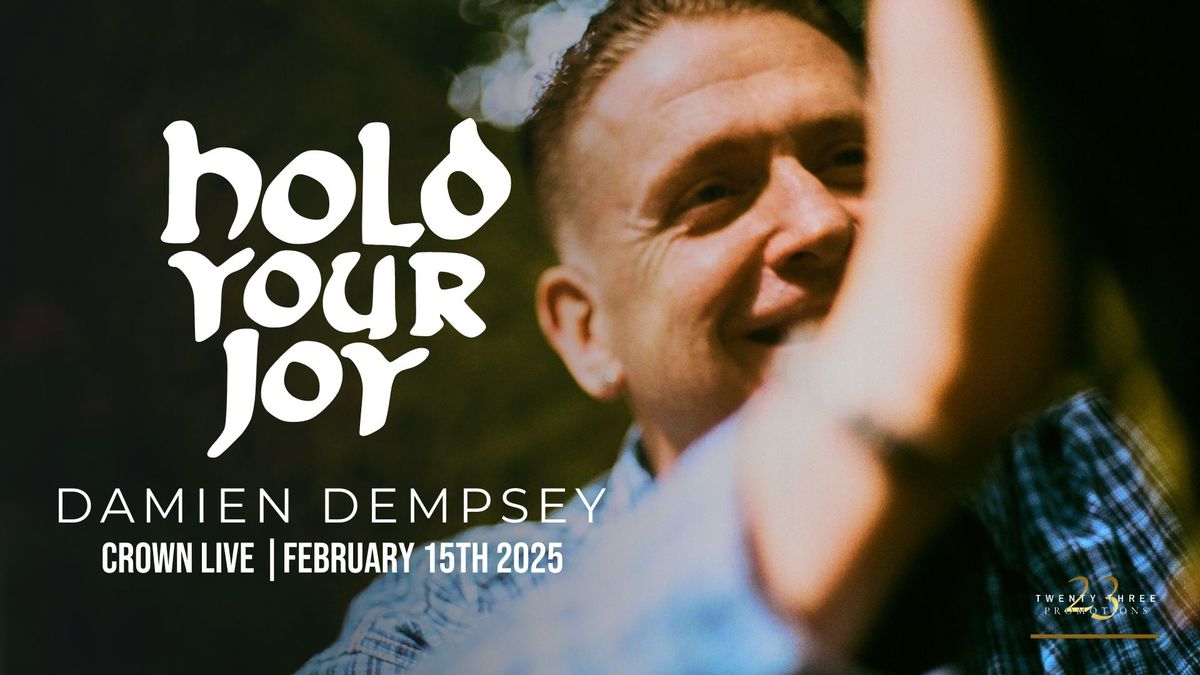 Damien Dempsey \u2022 Hold Your Joy \u2022 Spring Tour 