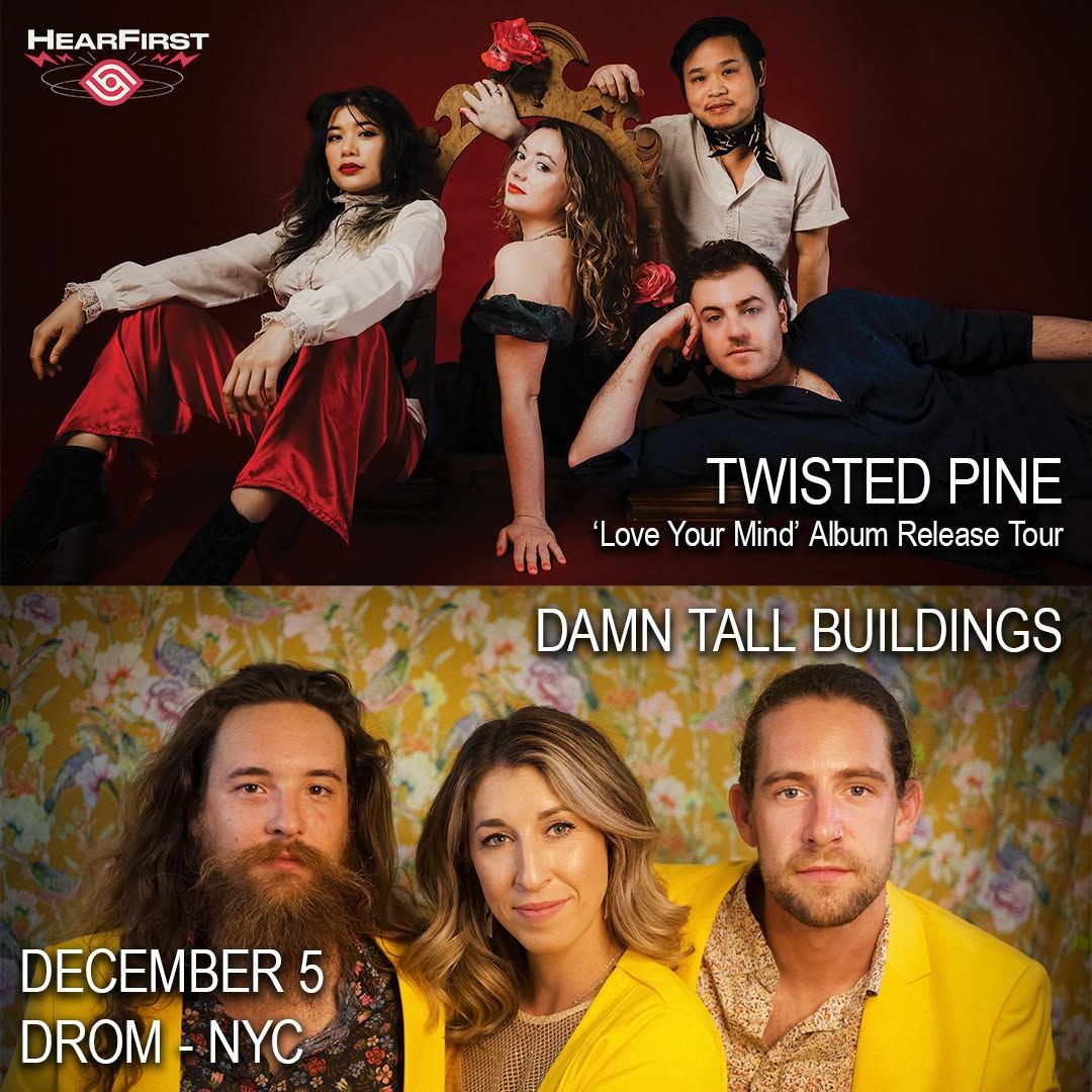 Twisted Pine [Love Your Mind Release Tour] & Damn Tall Buildings