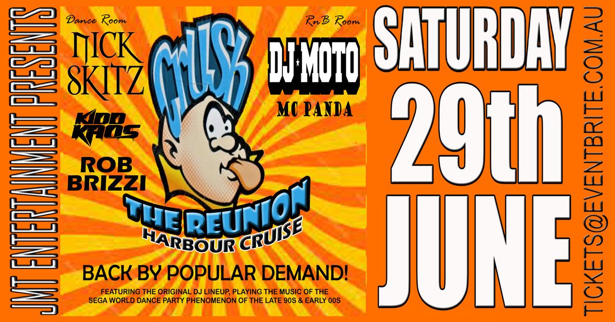 Crush Reunion pt2 - Sat 29th June 24 - Boat Party - Harbour Cruise - Nick Skitz - Rob Brizzi - Moto