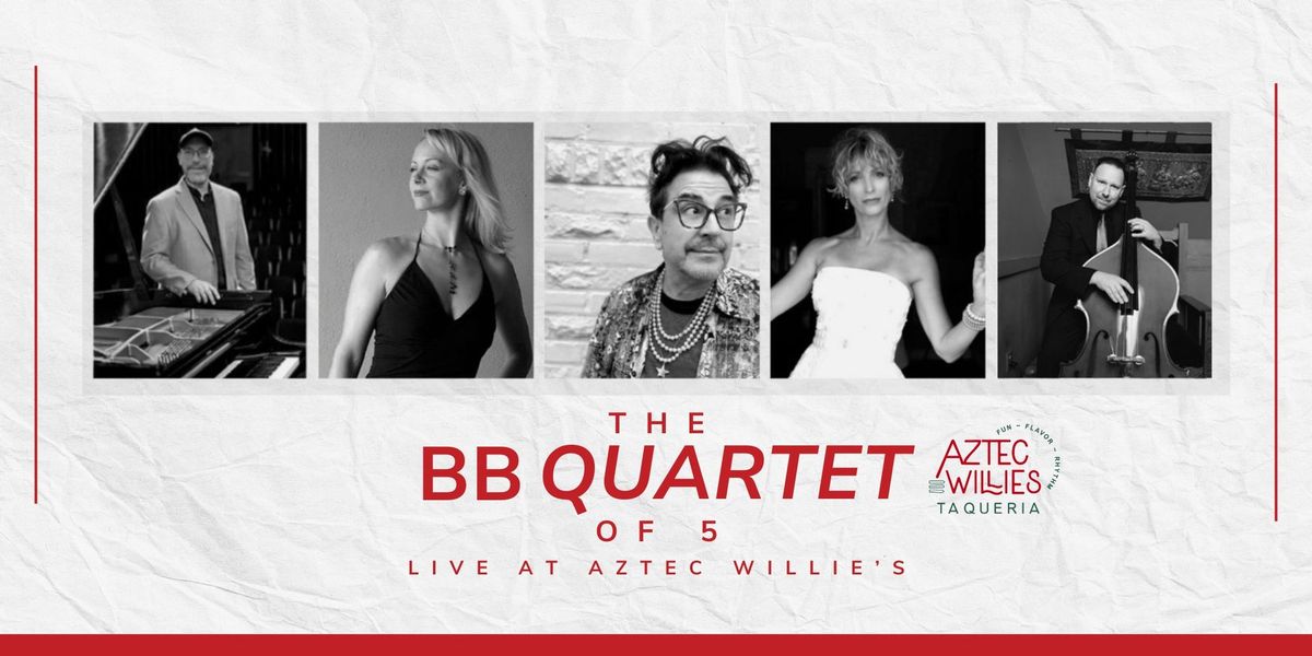 The BB Quartet of 5 - Live at Aztec Willie's 