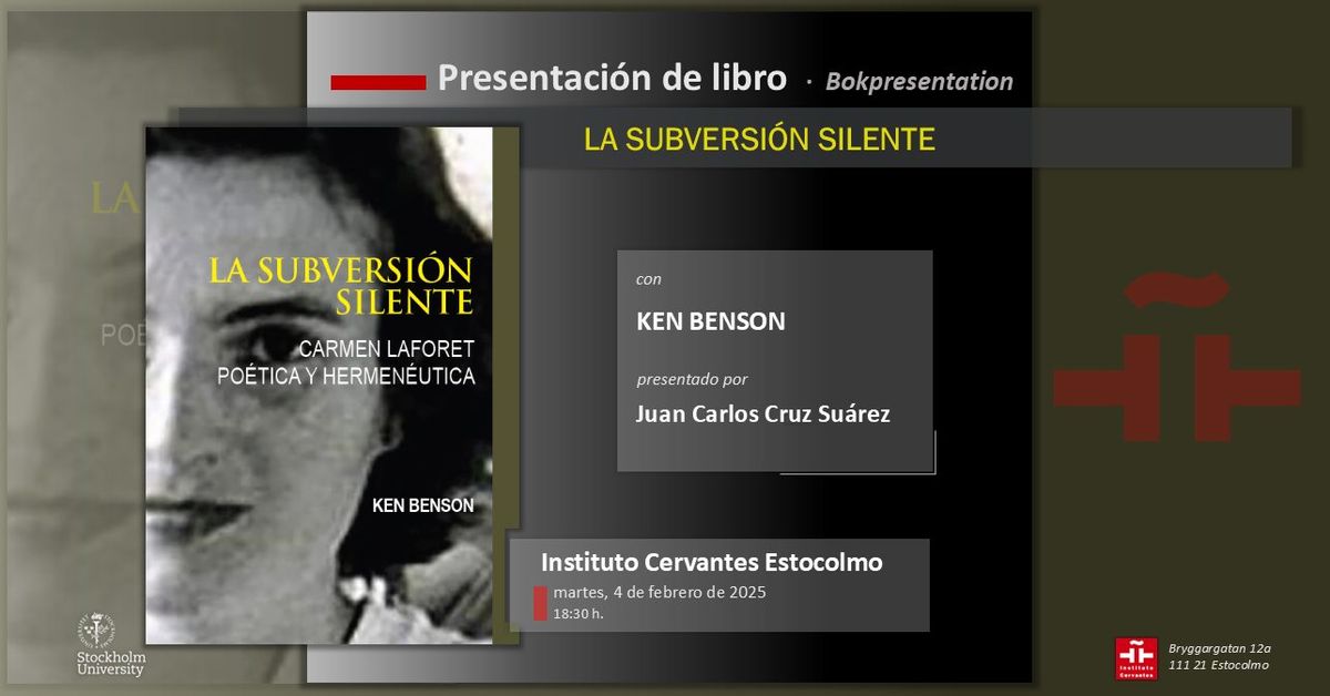 Presentaci\u00f3n de libro: \u00abLa subversi\u00f3n silente. Carmen Laforet po\u00e9tica y hermen\u00e9utica\u00bb por Ken Benson