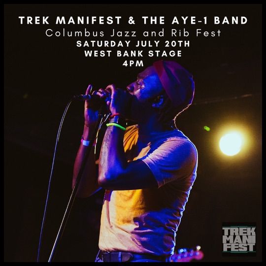 Bertha Hill Music Presents: Trek Manifest & the AYE-1 Band\u2026 Live at the Columbus Jazz & Rib Fest!