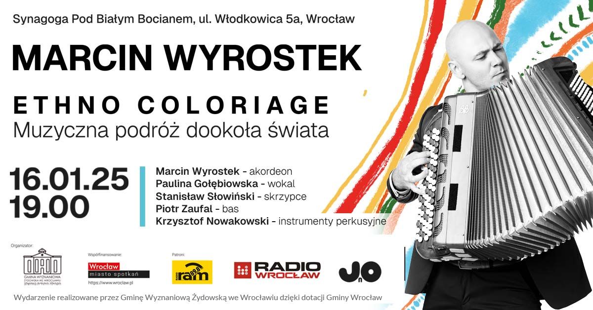 MARCIN WYROSTEK & ETHNO COLORIAGE - \u201eMuzyczna podr\u00f3\u017c dooko\u0142a \u015bwiata\u201d