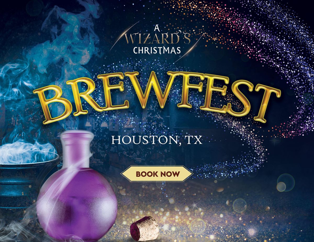 HOUSTON, TX: A Wizard's Christmas  BREWFEST Experience THURSDAY
