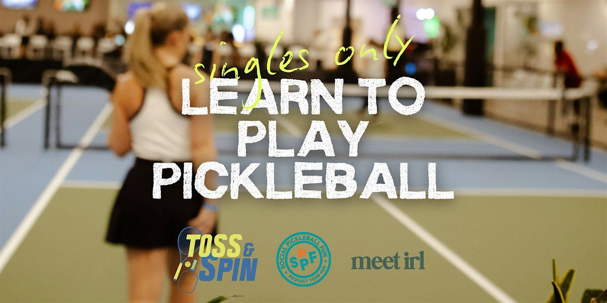Meet IRL | Singles Only Beginners Pickleball - Learn to play!