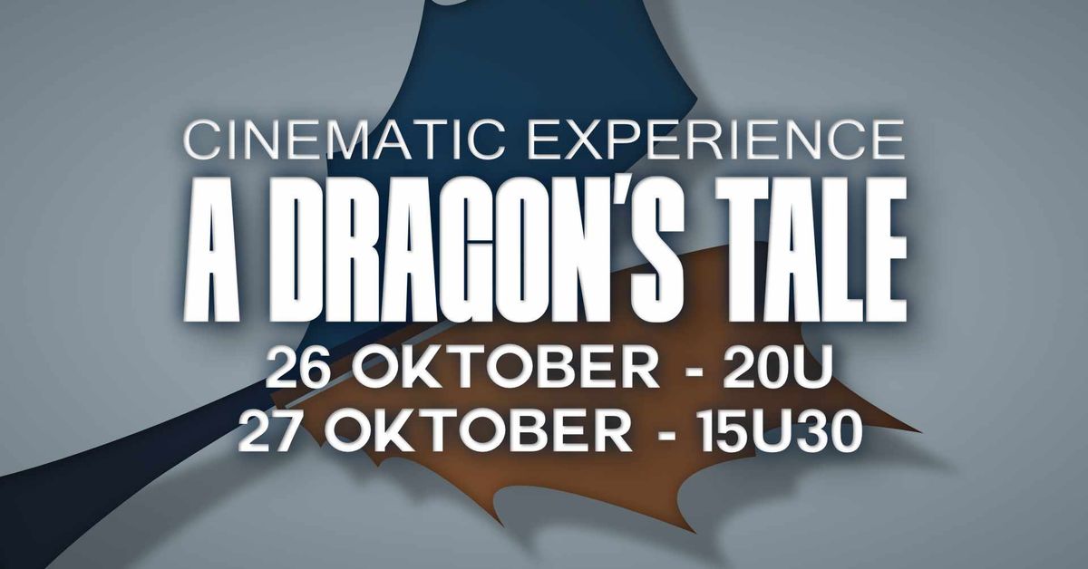 Cinematic Experience - A Dragon's Tale